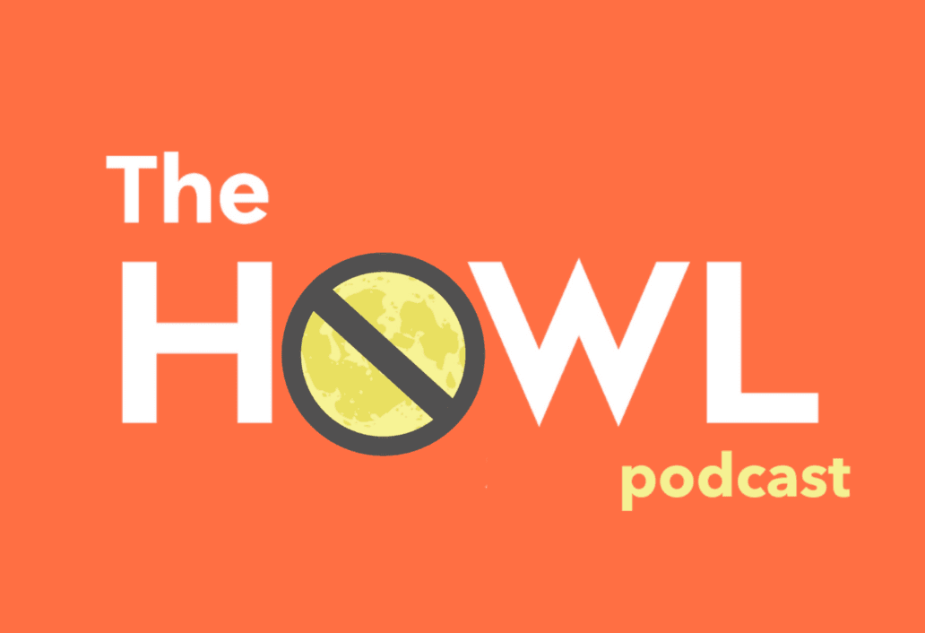 The Howl Podcast: No Bryans Allowed